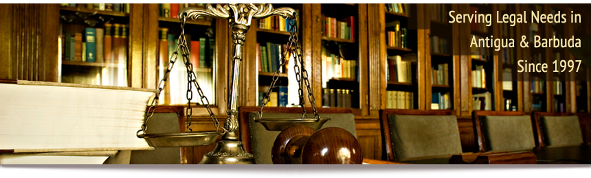 Serving Legal Needs in Antigua and Barbuda Since 1997